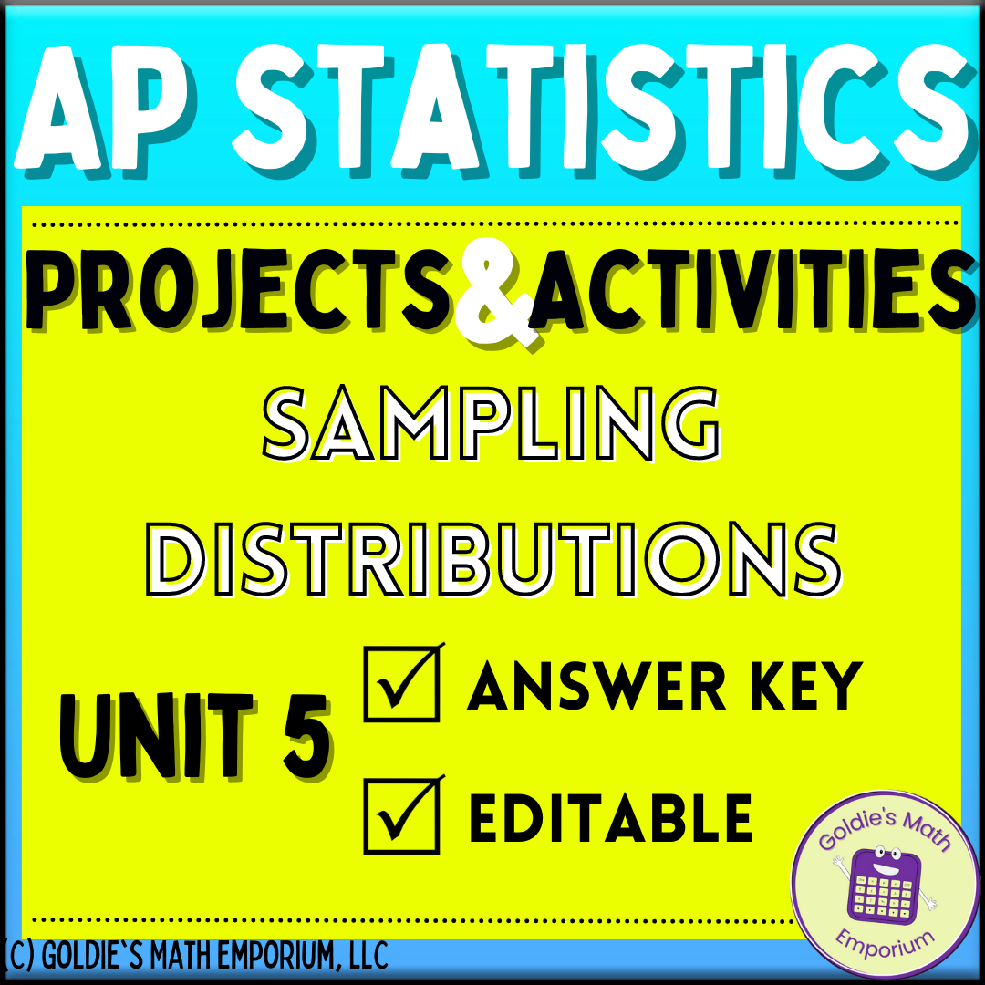 AP Statistics Unit 5: Sampling Distributions - Goldie's Math Emporium